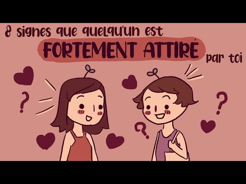 8 signes que quelqu'un est fortement ATTIRÉ par toi