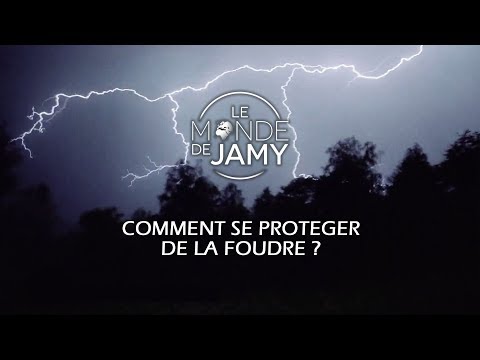 Comment se protéger de la foudre ? (Extrait «Le monde de Jamy - Les colères du ciel ! »)