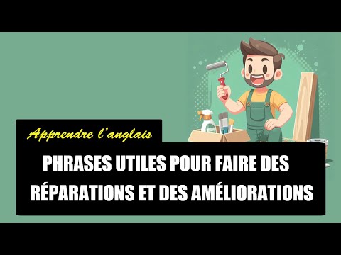 Apprendre l'anglais - Phrases utiles pour faire du bricolage et des réparations