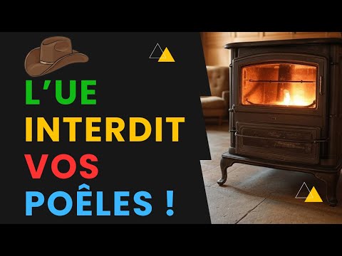 L’UE Veut Interdire Vos Poêles À Bois !
