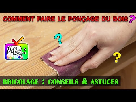 Comment faire le poncage du bois?