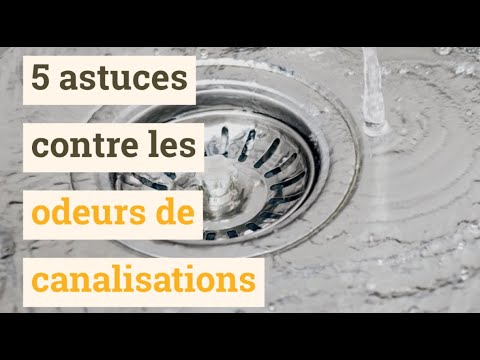 5 méthodes pour éliminer les mauvaises odeurs de canalisations