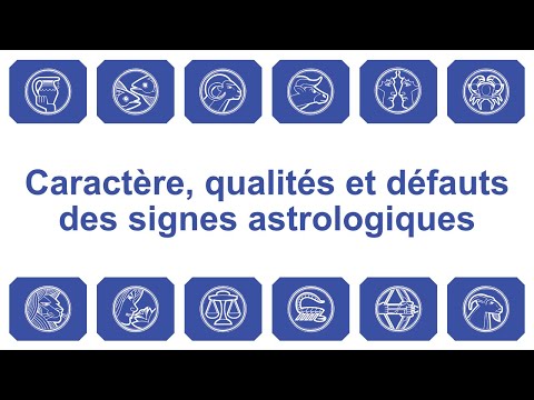 Caractère, qualités et défauts  des signes astrologiques.